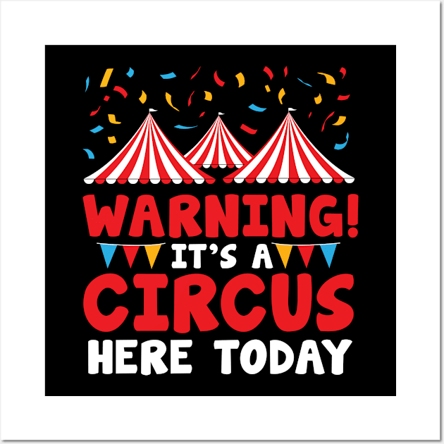 Circus here today Wall Art by TheBestHumorApparel